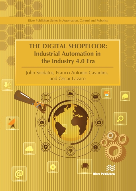 The Digital Shopfloor - Industrial Automation in the Industry 4.0 Era : Performance Analysis and Applications, PDF eBook