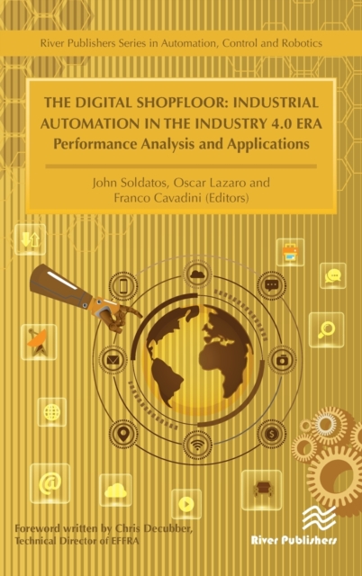 The Digital Shopfloor: Industrial Automation in the Industry 4.0 Era : Performance Analysis and Applications, Hardback Book