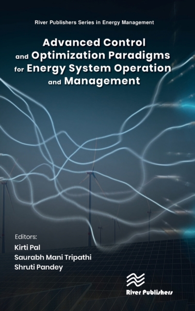 Advanced Control & Optimization Paradigms for Energy System Operation and Management, Hardback Book