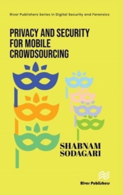 Privacy and Security for Mobile Crowdsourcing, Hardback Book