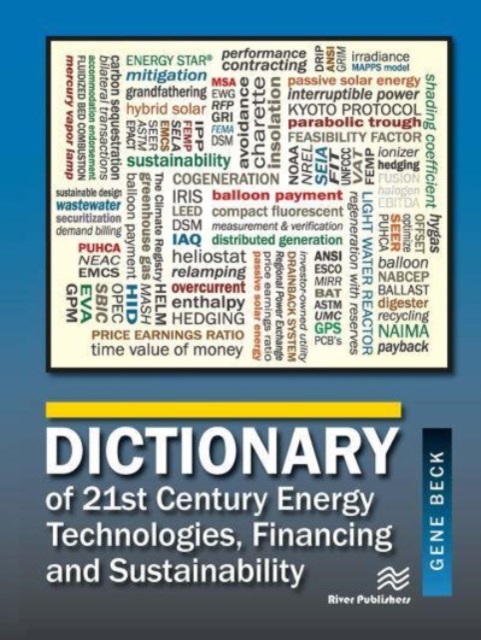 Dictionary of 21st Century Energy Technologies, Financing and Sustainability, Paperback / softback Book