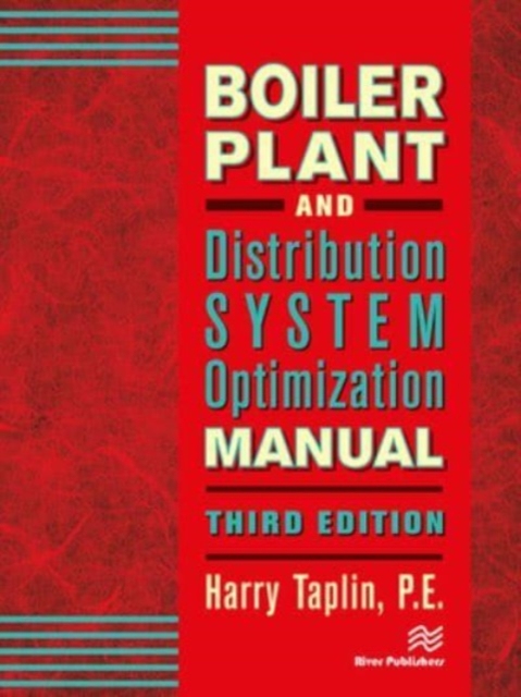 Boiler Plant and Distribution System Optimization Manual, Third Edition, Paperback / softback Book
