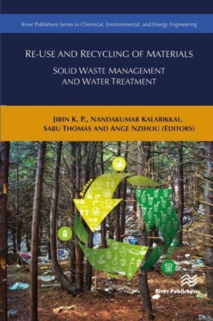 Re-Use and Recycling of Materials : Solid Waste Management and Water Treatment, Paperback / softback Book