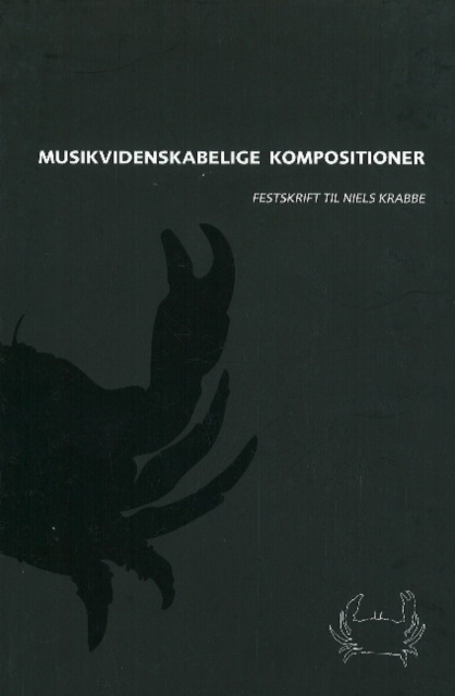 Musikvidenskabelige kompostitioner : Festskrift til Niels Krabbe, Hardback Book