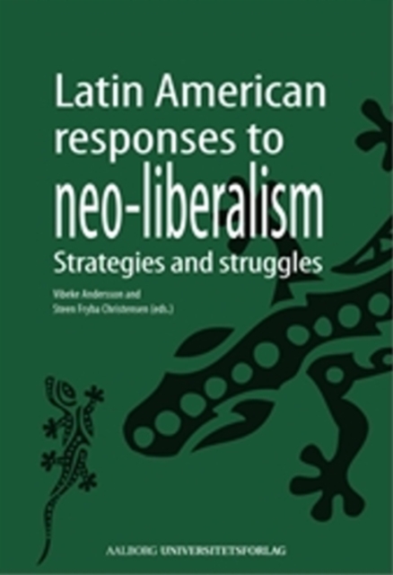 Latin American Responses to Neo-Liberalism : Strategies & Struggles, Paperback / softback Book