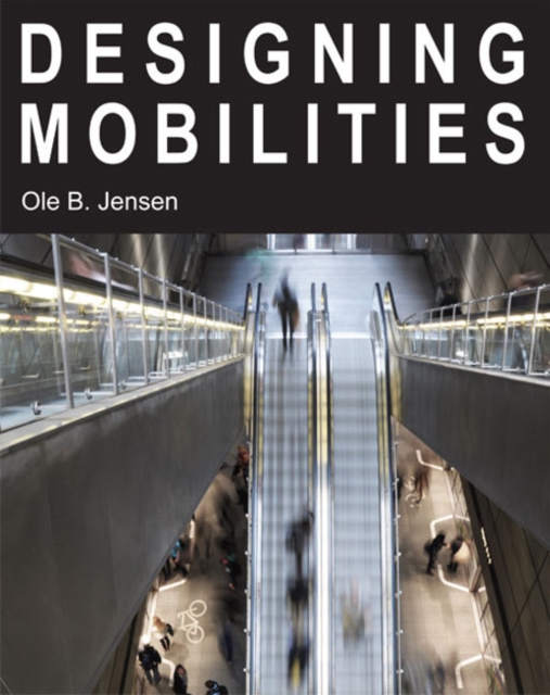 Designing Mobilities, Hardback Book