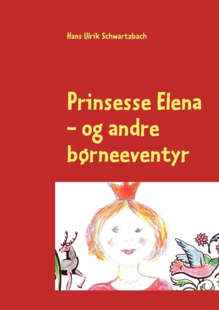 Prinsesse Elena : - og andre borneeventyr, Paperback / softback Book