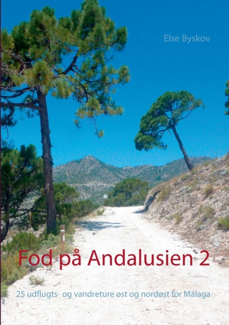 Fod pa Andalusien 2 : 25 udflugts- og vandreture ost og nordost for Malaga, Paperback / softback Book