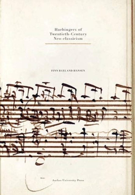 Harbingers of Twentieth-Century Neo-classicism, Paperback / softback Book