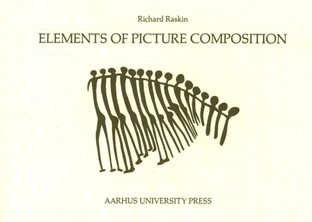 Elements of Picture Composition : A Digest of Major Contributions to the Study of Design in the Visual Arts, Paperback / softback Book