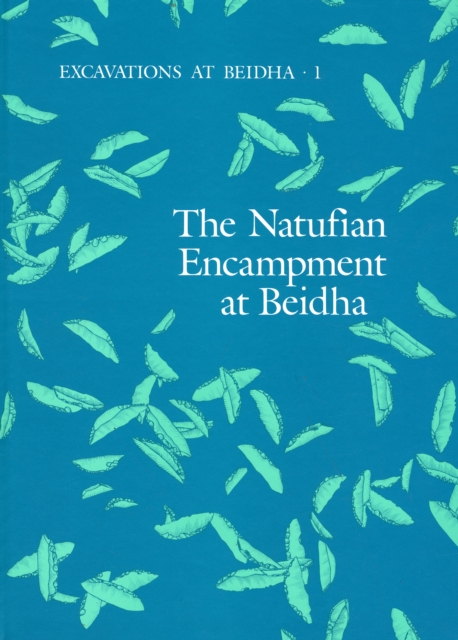Excavations at Beidha : The Natufian Encampment at Beidha, Hardback Book