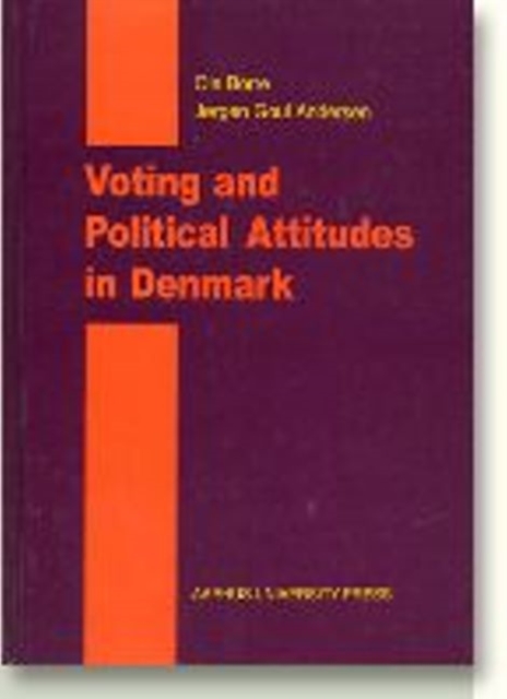 Voting & Political Attitudes in Denmark, Hardback Book