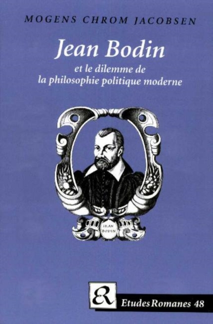 Jean Bodin et le dilemme de la philosophie politique moderne, Hardback Book