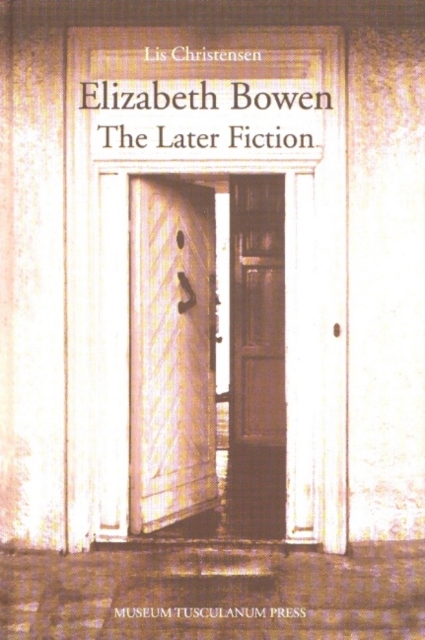 Elizabeth Bowen : The Later Fiction, Paperback / softback Book