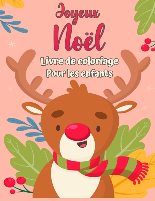 Livre de coloriage joyeux Noel pour les enfants 4-8 : Activites de coloration amusantes avec Santa Claus, rennes, bonhommes de neige et bien d'autres, Paperback / softback Book