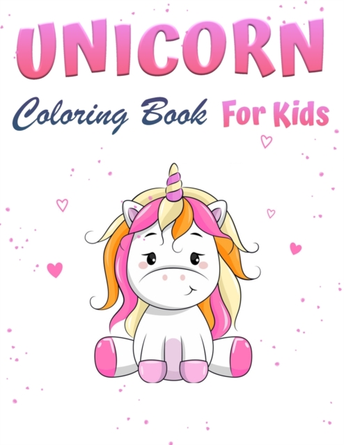 Unicorn Magic Coloring Book for Girls 1+ : Unicorn Coloring Book with Pretty Unicorns and Rainbows, Princess, and Cute Baby Unicorns for Girls, Paperback / softback Book