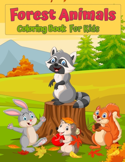 Forest Wildlife Animals Coloring Book For Kids : Cute Animals Coloring Book for Kids: Amazing Coloring Book For Kids with Foxes, Rabbits, Owls, Bears, Deers and More!, Paperback / softback Book