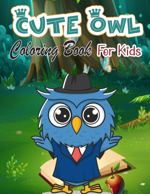 Cute Owl Coloring Book for Kids : Magic Coloring Pages, Perfect Party Favor and Great Gift for Boys and Girls, Paperback / softback Book