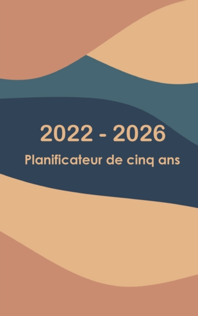 Agenda mensuel 2022-2026 5 ans - Revez-le - Planifiez-le - Faites-le : Relie - 60 mois calendrier, cinq ans calendrier planificateur, business planners, agenda agenda organisateur mensuel, Hardback Book