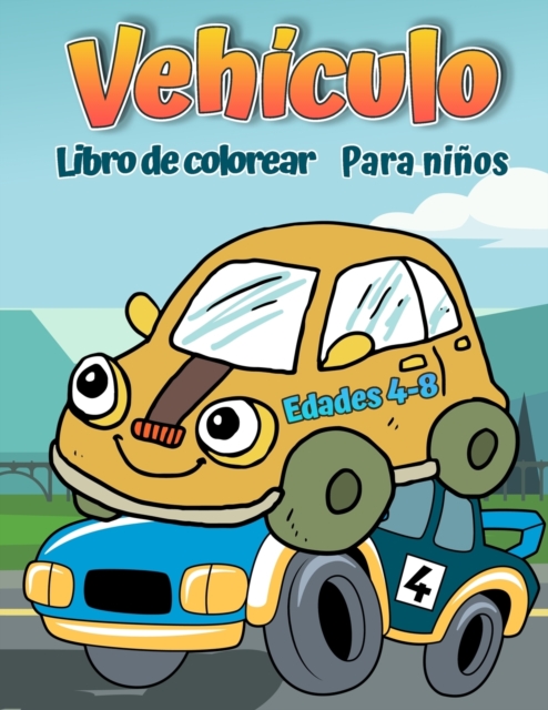 Libro para colorear de vehiculos para ninos de 4 a 8 anos : Libro para colorear Cars para ninos y ninos pequenos, Paperback / softback Book