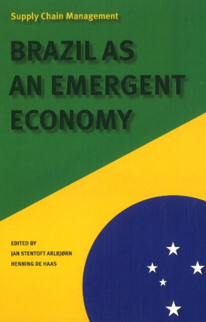 Supply Chain Management : Brazil as an Emergent Economy, Paperback / softback Book