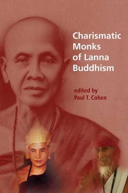 Charismatic Monks of Lanna Buddhism, Hardback Book