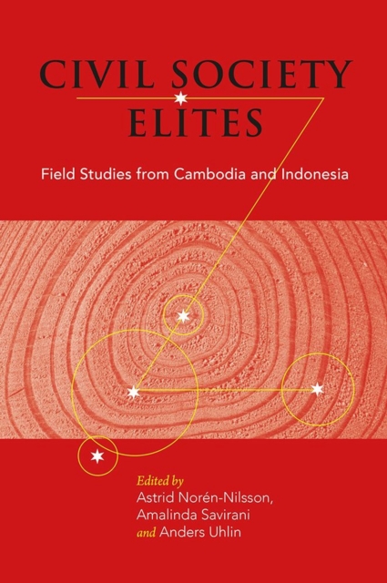 Civil Society Elites : Field Studies from Cambodia and Indonesia 80, Hardback Book