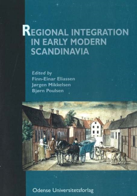Regional Integration in Early Modern Scandinavia, Paperback / softback Book