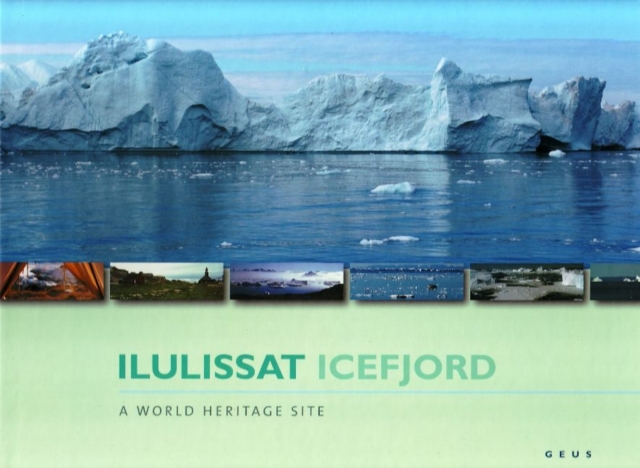 Ilulissat Icefjord : A World Heritage Site, Hardback Book