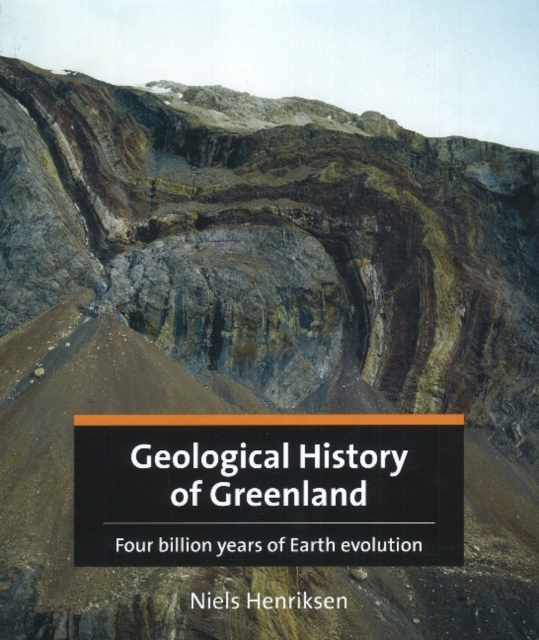 Geological History of Greenland : Four Billion Years of Earth Evolution, Hardback Book