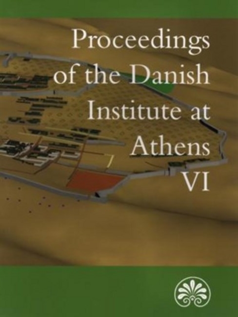Proceedings of the Danish Institute of Athens VI, Paperback / softback Book