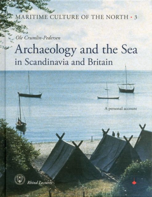 Archaeology and the Sea in Scandinavia and Britain : A Personal Account, Hardback Book