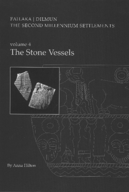 Failaka / Dilmun : Volume 4 -- The Stone Vessels, Hardback Book