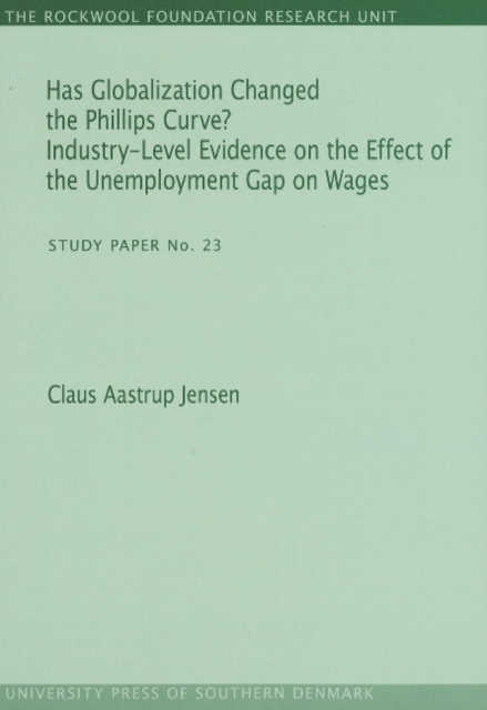 Has Globalization Changed the Phillips Curve? : Industry-Level Evidence on the Effect of the Unemployment Gap on Wages, Paperback / softback Book
