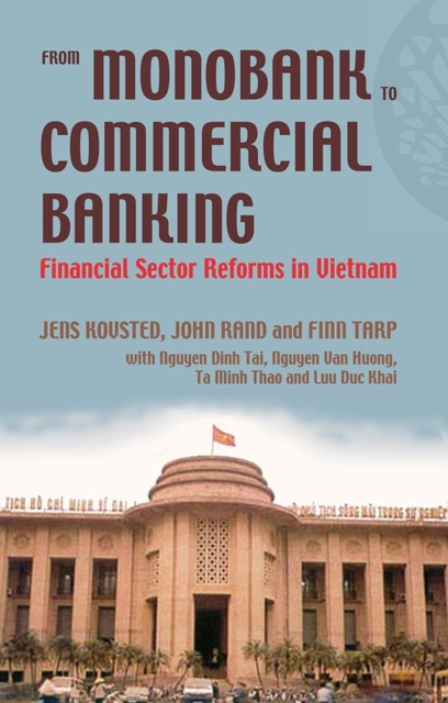 From Monobank to Commercial Banking : Financial Sector Reforms in Vietnam, Paperback / softback Book