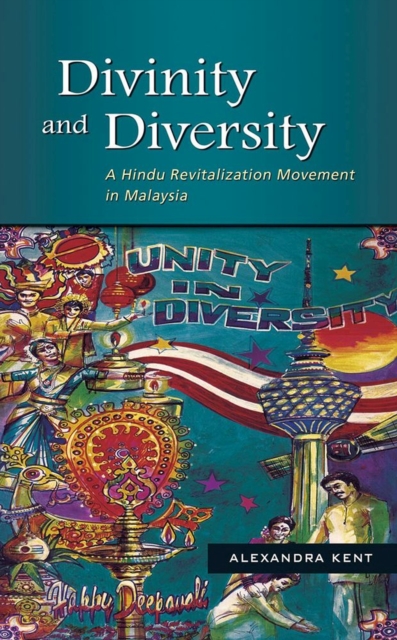 Divinity and Diversity : A Hindu Revitalization Movement in Malaysia, Paperback / softback Book