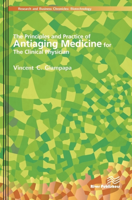 The Principles and Practice of Antiaging Medicine for the Clinical Physician, Hardback Book
