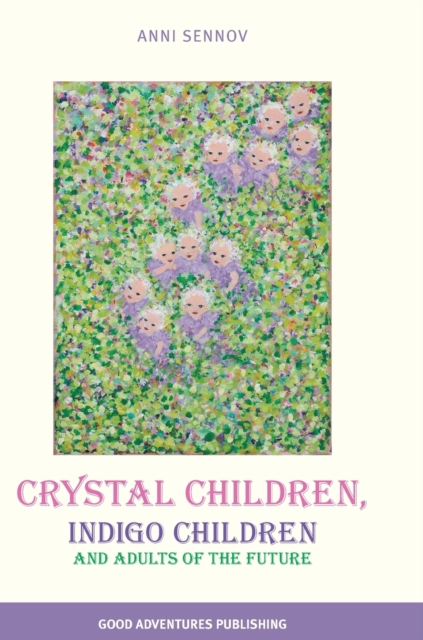 Crystal Children, Indigo Children and Adults of the Future, Hardback Book