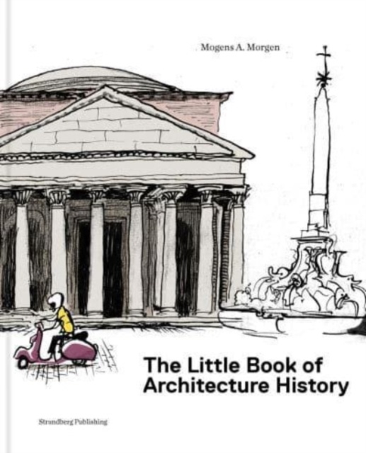 The Little Book of Architectural History : For Children and Curious Grown-Ups, Hardback Book