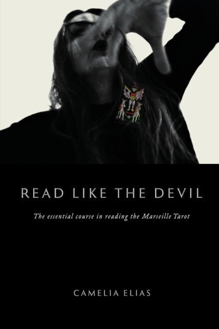 Read Like The Devil : The Essential Course in Reading the Marseille Tarot, Paperback / softback Book