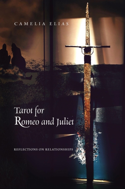 Tarot for Romeo and Juliet : Reflections on Relationships, EPUB eBook
