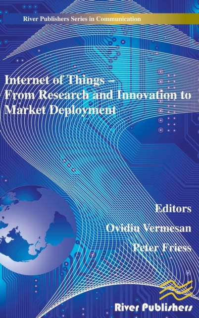 Internet of Things Applications - From Research and Innovation to Market Deployment, Hardback Book