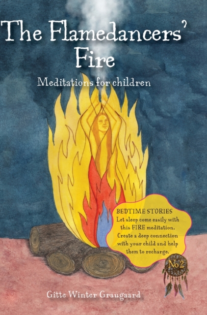 The Flamedancers' Fire : A fire meditation for children from The Valley of Hearts, Hardback Book