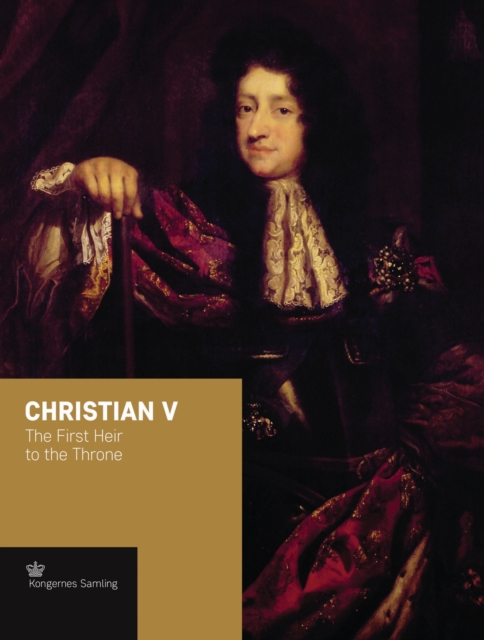 Christian V : The First Heir to the Throne, Hardback Book