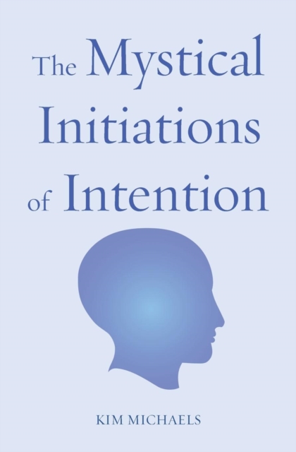 The Mystical Initiations of Intention, Paperback / softback Book