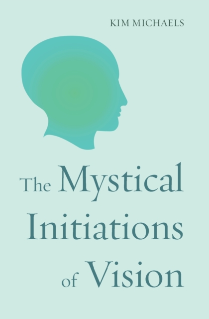 The Mystical Initiations of Vision, Paperback / softback Book