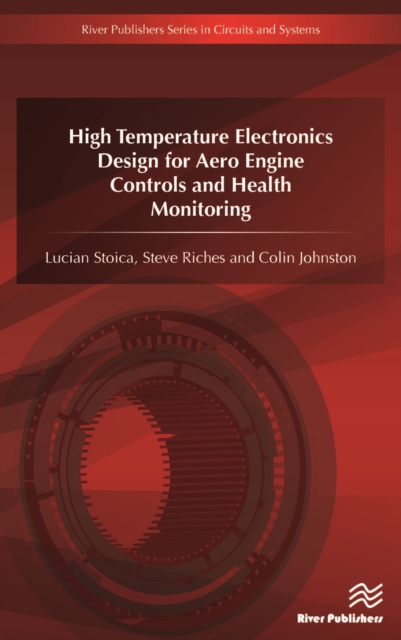 High Temperature Electronics Design for Aero Engine Controls and Health Monitoring, PDF eBook