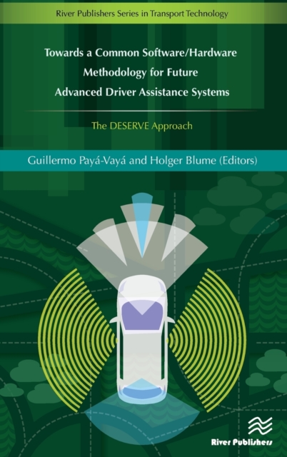 Towards a Common Software/Hardware Methodology for Future Advanced Driver Assistance Systems, Hardback Book