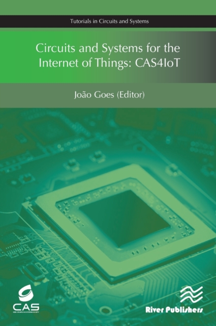 Circuits and Systems for the Internet of Things : CAS4IoT, Hardback Book