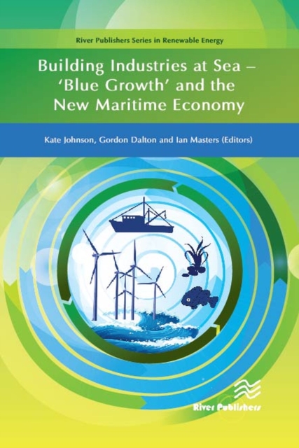 Building Industries at Sea : 'Blue Growth' and the New Maritime Economy, PDF eBook